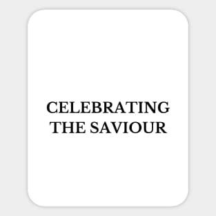 Celebrating The Saviour - Christmas Sticker